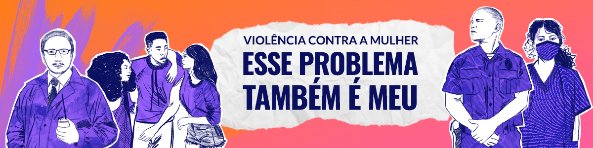 campanha violência contra a mulher esse problema também é meu 16 dias de ativismo